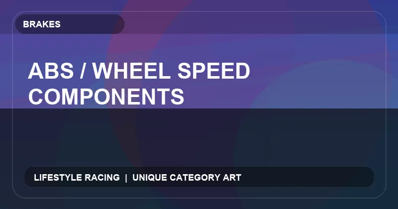 ABS / Wheel Speed Components
